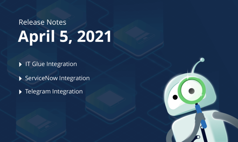April 5th, 2021 – IT Glue, ServiceNow, RepairShopr, Ubiquiti, Telegram, Juniper OS