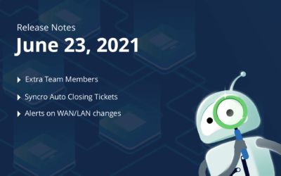 June 23rd, 2021 – Extra Team Members, Syncro Auto Closing Tickets, Alerts on WAN/LAN changes