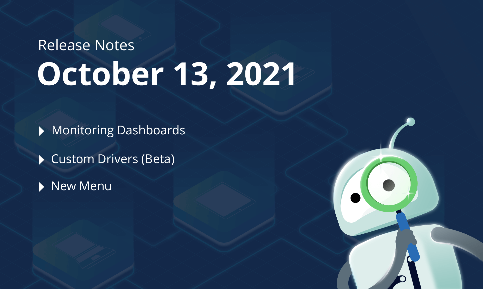 October 13th, 2021 – Monitoring Dashboards, Custom Drivers (Beta), New Menu