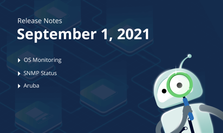 September 1st, 2021 – OS Monitoring, SNMP Status, Aruba