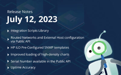 July 12, 2023 – Integration Scripts Library, HP iLO SNMP pre-configured templates, Uptime accuracy, new Public API endpoints, and more.