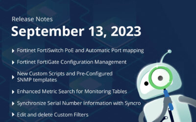 September 13, 2023 – New Fortinet, APC, iDRAC, AS400, Supermicro and Watchguard Support, Edit and Delete Custom Filters, Serial Numbers in Syncro, Enhanced Metric Search