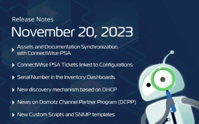 November 20, 2023 – ConnectWise PSA Assets and Documentation Synchronization and Configurations, DHCP Requests Discovery, Serial Number Inventory, DCPP access from Portal.