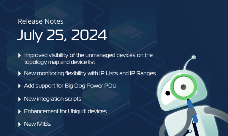 July 25, 2024 – More flexibility and visibility over all your network-connected devices, new scripts for VMware vCenter, Windows, and more.